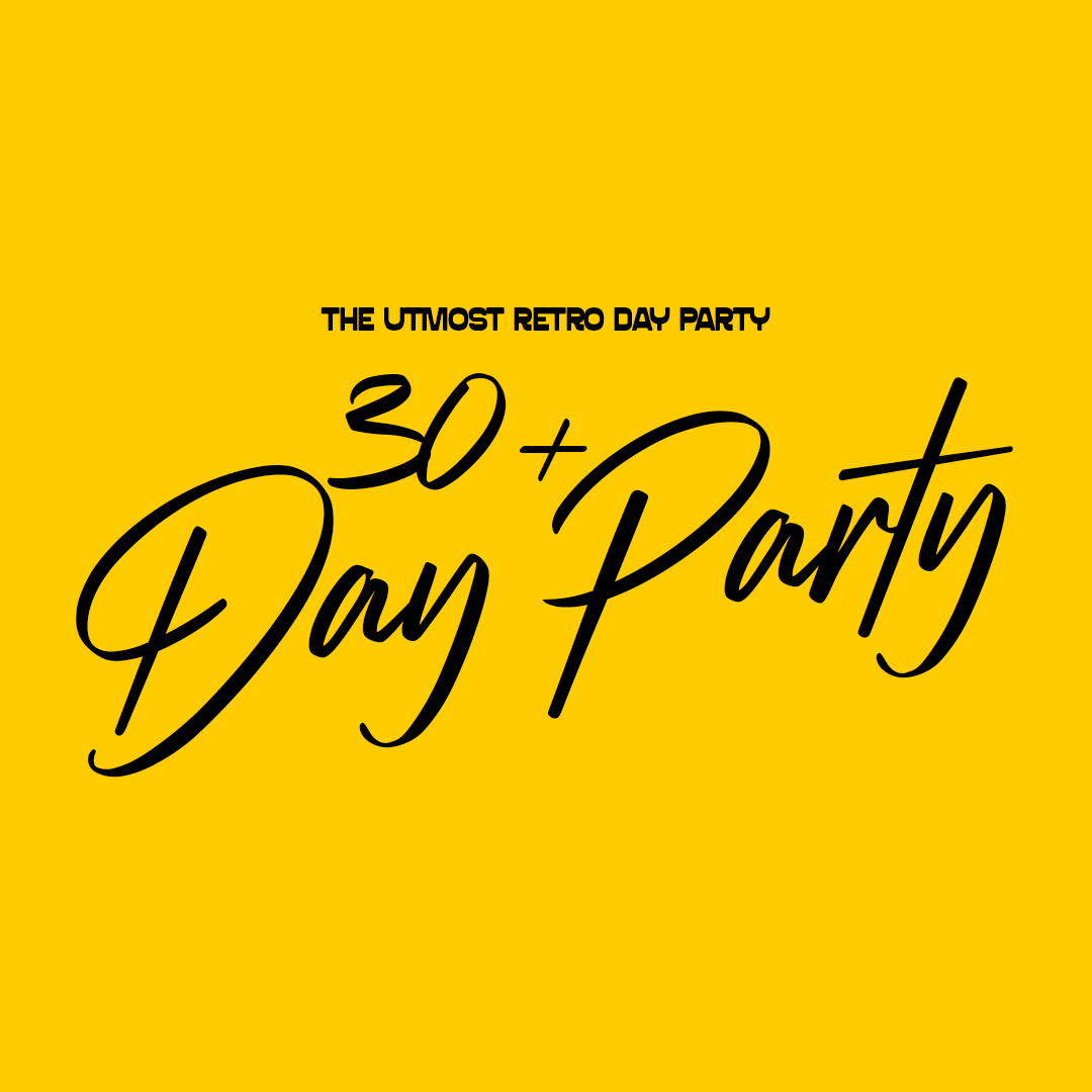 30+ Day Party